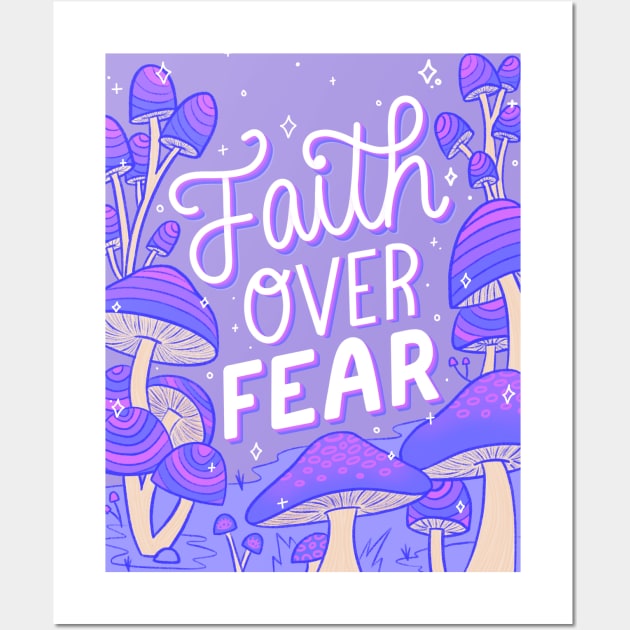 Faith over fear Wall Art by ninocflores